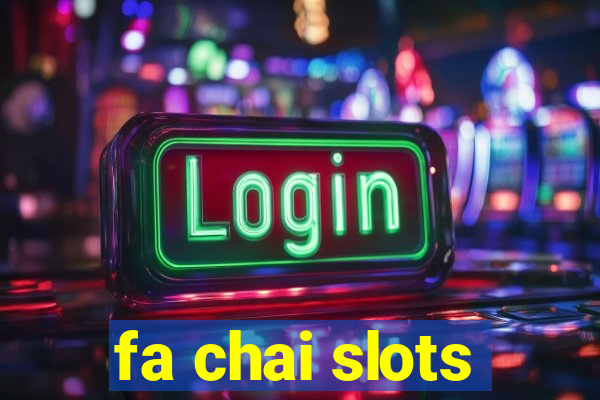 fa chai slots